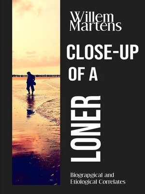 cover image of Close-up of a Loner--Biographical and Etiological Correlates